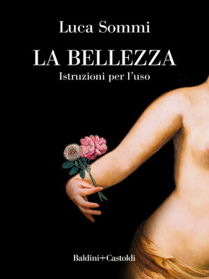 cover image of La bellezza. Istruzioni per l'uso